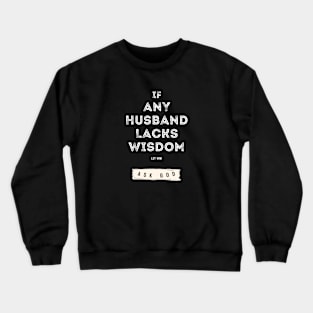 Christian Quotes- bible verse -for husband Crewneck Sweatshirt